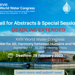 Deadline Extended: Call for Abstracts & Special Sessions – XVIII World Water Congress!