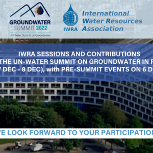 IWRA SESSIONS AND CONTRIBUTIONS AT THE UN-WATER SUMMIT ON GROUNDWATER IN PARIS (7 DEC – 8 DEC)!